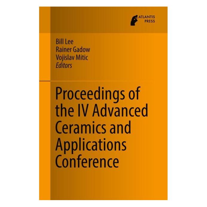 Atlantis Press Proceedings of the IV Advanced Ceramics and Applications Conference (Englisch, Hardcover, Bill Lee, Rainer Gadow, Vojislav Mitic) (66441325)