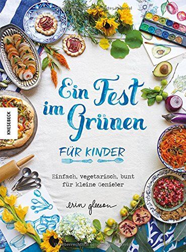 Erin Gleeson - Ein Fest im Grünen für Kinder: Einfach, vegetarisch, bunt für kleine Genießer - Preis vom 13.10.2026 11:25:28 h