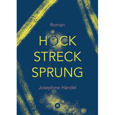 Hockstrecksprung, Gebundene Ausgabe von Josephine Händel, Tredition, 978-3-347-49108-3