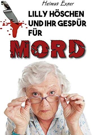 Helmut Exner - Lilly Höschen und ihr Gespür für Mord - Preis vom 01.10.2026 17:08:56 h