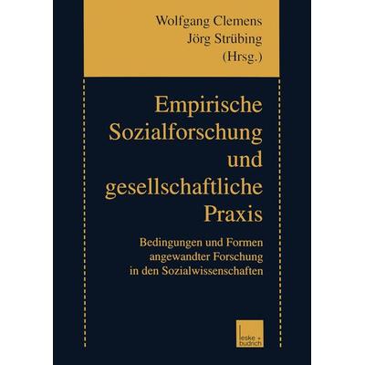 Empirische Sozialforschung und gesellschaftliche Praxis, Taschenbuch von Wolfgang Clemens,Jörg Strübing, VS Verlag für Sozialwissenschaften,
