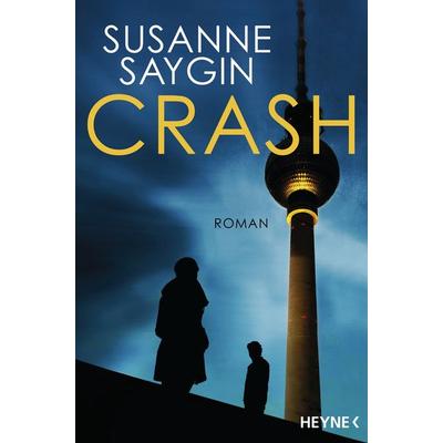 Crash, Taschenbuch von Susanne Saygin, Heyne, 978-3-453-43990-0