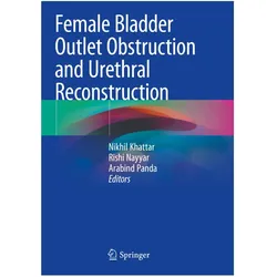 Female Bladder Outlet Obstruction and Urethral Reconstruction, Fachbücher von Rishi Nayyar, Nikhil Khattar, Arabind Panda