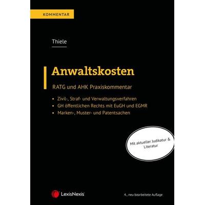 Anwaltskosten, Gebundene Ausgabe von Clemens Thiele, LexisNexis Verlag ARD ORAC GmbH, 978-3-7007-6603-2