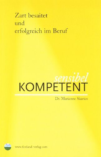 Marianne Skarics - Sensibel kompetent - Zart besaitet und erfolgreich im Beruf - Preis vom 06.10.2026 07:26:00 h