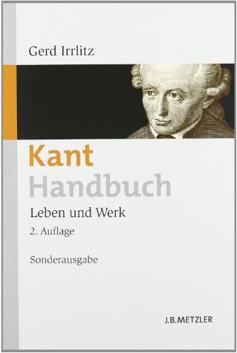 Gerd Irrlitz - Kant-Handbuch: Leben und WerkSonderausgabe - Preis vom 01.10.2026 17:08:56 h