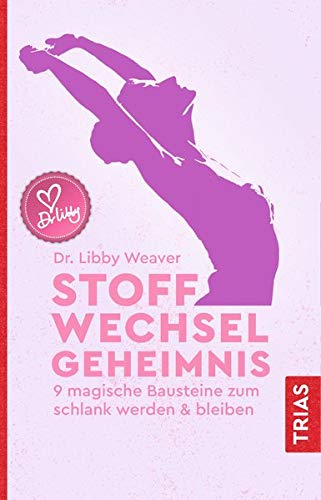 Libby Weaver - Stoffwechselgeheimnis: 9 magische Bausteine zum schlank werden & bleiben - Preis vom 11.10.2026 15:43:13 h