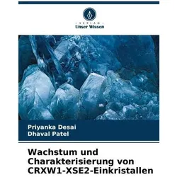Desai:Wachstum und Charakterisierung vo, Fachbücher von Priyanka Desai, Dhaval Patel