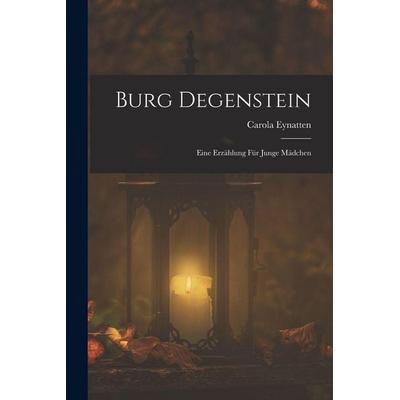 Burg Degenstein, Taschenbuch von Carola Eynatten, Legare Street Press, 978-1-01-901114-0
