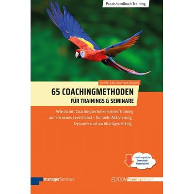 65 Coachingmethoden für Trainings und Seminare, Taschenbuch von Jennifer Frank-Schagerl,Markus Frank-Schagerl, ManagerSeminare Verlags GmbH,