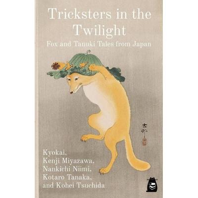 Tricksters in the Twilight, Taschenbuch von Kyokai,Kenji Miyazawa,Nankichi Niimi, Matatabi Press, 978-4-910554-13-6