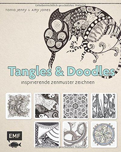 Tonia Jenny - Tangles und Doodles: Inspirierende Zenmuster zeichnen - Preis vom 09.10.2026 07:28:09 h