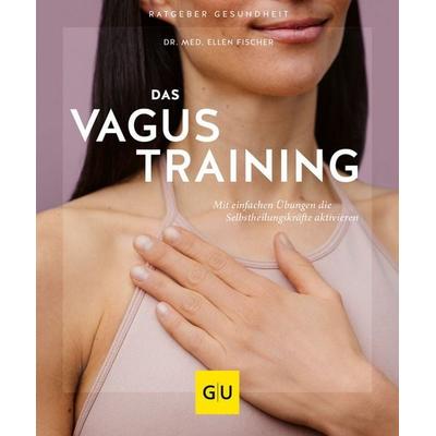 Das Vagus-Training, Taschenbuch von Ellen Fischer, Gräfe und Unzer Verlag GmbH, 978-3-8338-7879-4