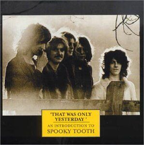 Spooky Tooth - That Was Only Yesterday - Preis vom 11.10.2026 03:10:56 h