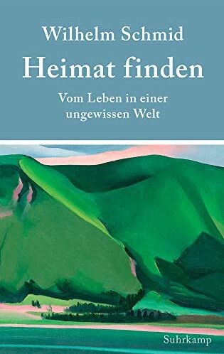 Wilhelm Schmid - Heimat finden: Vom Leben in einer ungewissen Welt - Preis vom 07.10.2026 11:45:10 h