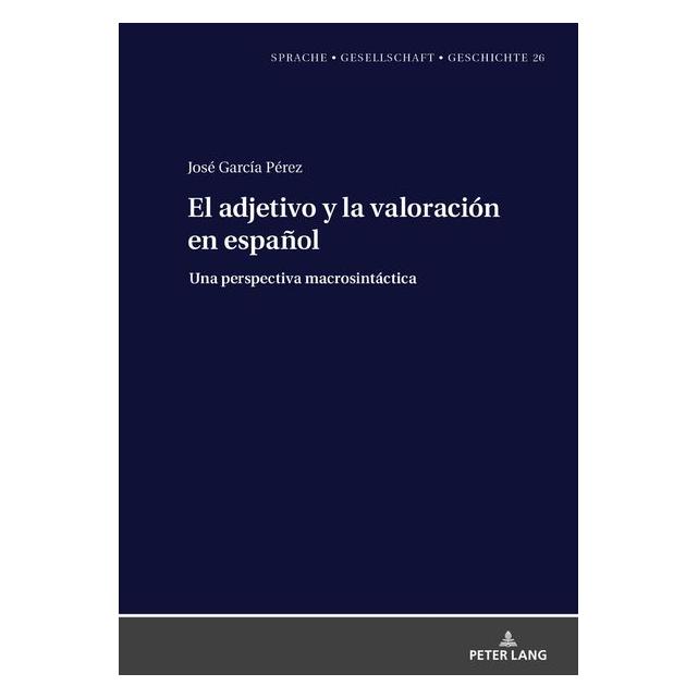 Peter Lang García Pérez:El adjetivo y la valoració (Spanisch, José García Pérez) (67842222)