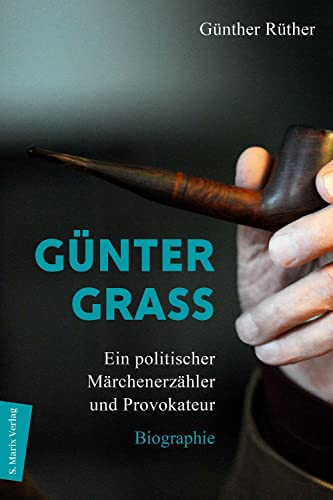 Günther Rüther - Günter Grass: Ein politischer Märchenerzähler und Provokateur / Biografie - Preis vom 13.10.2026 11:25:28 h