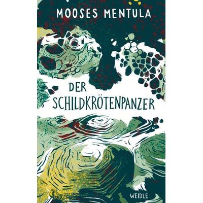 Der Schildkrötenpanzer, Taschenbuch von Mooses Mentula, Weidle, 978-3-8353-7531-4
