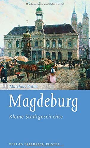 Matthias Puhle - Magdeburg: Kleine Stadtgeschichte (Kleine Stadtgeschichten) - Preis vom 15.10.2026 23:06:25 h