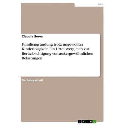 Familiengründung trotz ungewollter Kinderlosigkeit. Ein Urteilsvergleich zur Berücksichtigung von außergewöhnlichen Belastungen, Taschenbuch von