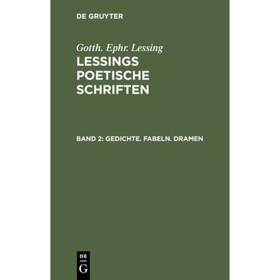 Gedichte. Fabeln. Dramen, Gebundene Ausgabe von G. E. Lessing, De Gruyter, 978-3-11-236435-2