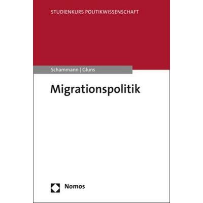 Migrationspolitik, Taschenbuch von Hannes Schammann,Danielle Kasparick, Nomos, 978-3-8487-4054-3