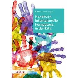 Handbuch Interkulturelle Kompetenz in der Kita, Fachbücher von Karsten Herrmann, Renate Zimmer, Laura Bossong, Lisa Schroeder, Ulrich Stitzinger, Ulrike Lüdtke, Bettina Lamm, Jörn Borke