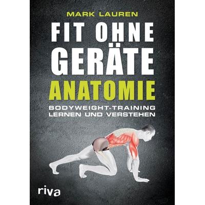 Fit ohne Geräte - Anatomie, Taschenbuch von Mark Lauren, Riva, 978-3-86883-404-8