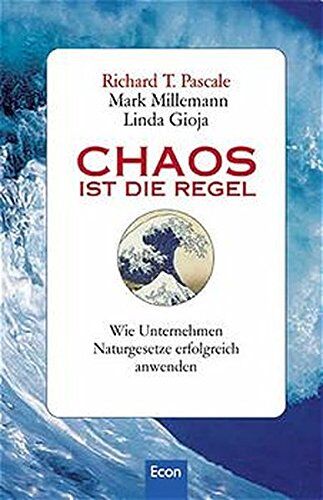Pascale, Richard T. - Chaos ist die Regel: Wie Unternehmen Naturgesetze erfolgreich anwenden - Preis vom 18.10.2026 19:22:15 h