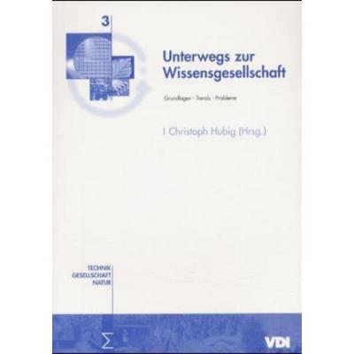 Unterwegs zur Wissensgesellschaft, Taschenbuch von Christoph Hubig, Edition Sigma, 978-3-89404-953-9