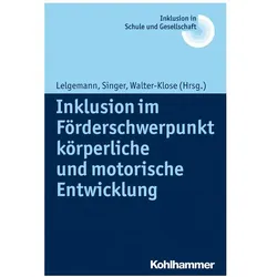 Inklusion im Förderschwerpunkt körperliche und motorische Entwicklung, Fachbücher von Ulrich Heimlich, Erhard Fischer, Joachim Kahlert, Philipp Singer, Christian Walter-Klose, Reinhard Lelgemann
