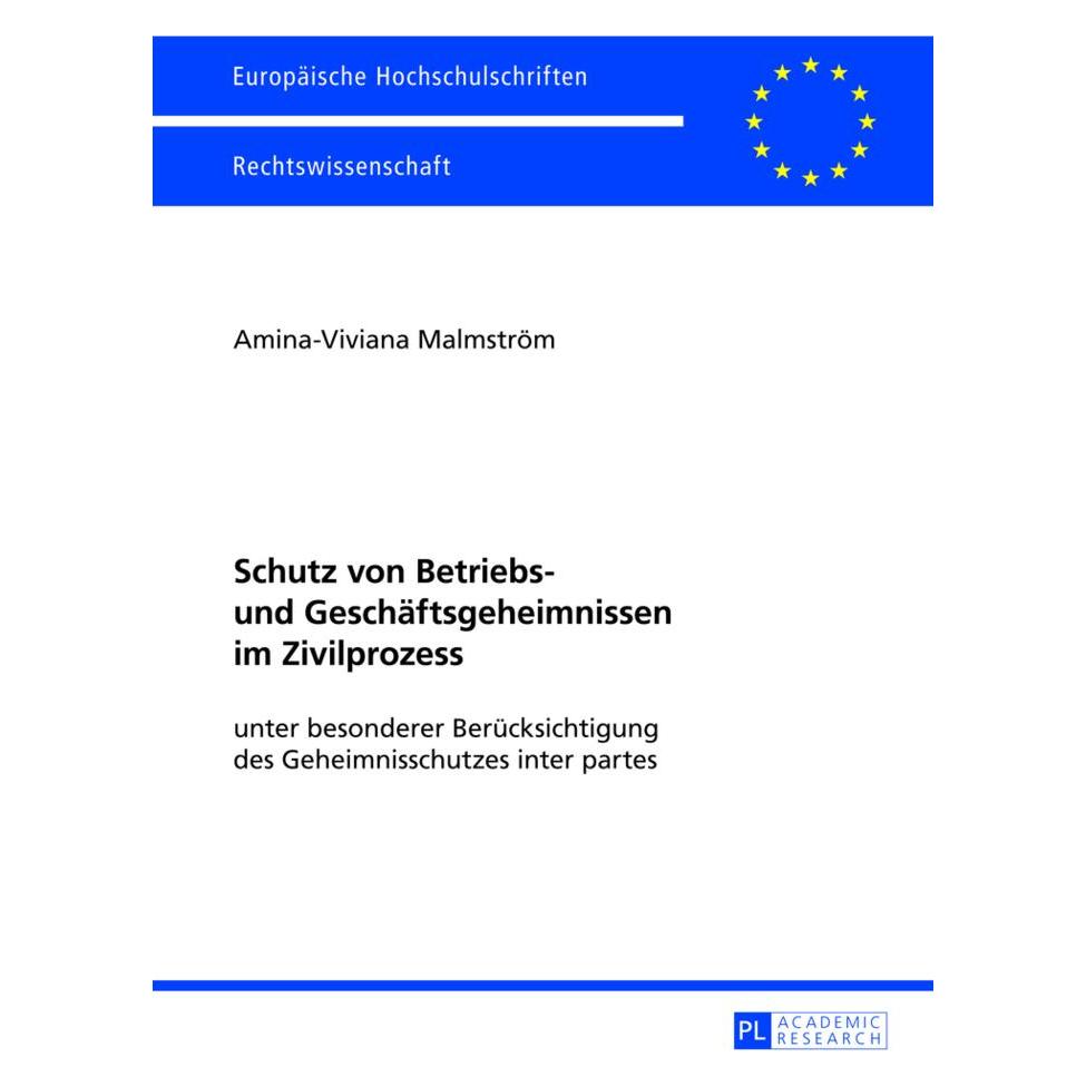 Peter Lang Schutz von Betriebs- und Geschäftsgeheimnissen im Zivilprozess (Deutsch, Softcover, Amina-Viviana Malmström) (56025524)