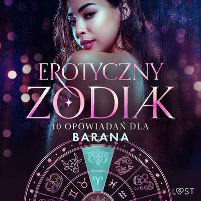 Erotyczny zodiak: 10 opowiadań dla Barana - Christina Tempest,Alexandra Södergran,Sarah Skov,Vanessa Salt,Malva B., Audio, 9788727094830