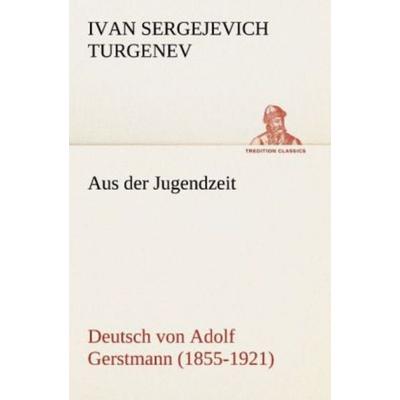 Aus der Jugendzeit, Taschenbuch von Ivan Sergejevich Turgenev, Tredition, 978-3-8424-1348-1