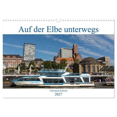 Auf der Elbe unterwegs (Wandkalender 2027 DIN A3 quer), CALVENDO Monatskalender