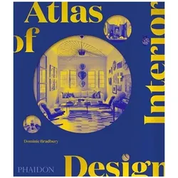 Atlas of Interior Design, Sachbücher von Dominic Bradbury