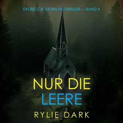 Nur die Leere (Ein Becca Thorn FBI-Thriller — Band 4) - Rylie Dark, Audio, 9798261430070