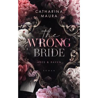 The Wrong Bride, Taschenbuch von Catharina Maura, LYX, 978-3-7363-2472-5