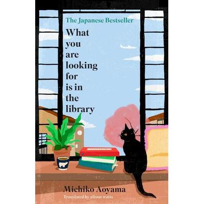 Aoyama, M: What You Are Looking for is in the Library, Gebundene Ausgabe von Michiko Aoyama, Transworld Publ. Ltd UK