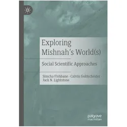 Exploring Mishnah's World(s), Fachbücher von Calvin Goldscheider, Simcha Fishbane, Jack N. Lightstone