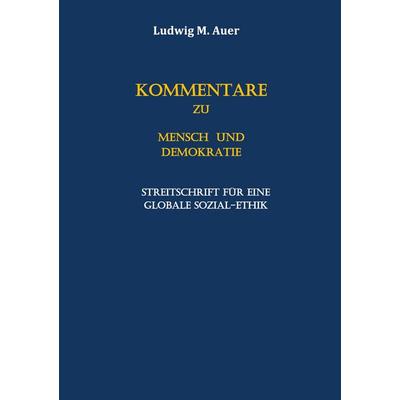 Kommentare zu Mensch und Demokratie, Taschenbuch von Ludwig M. Auer, BoD – Books on Demand, 978-3-7568-3883-7