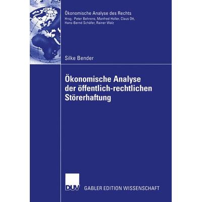 Ökonomische Analyse der öffentlich-rechtlichen Störerhaftung, Taschenbuch von Silke Bender, Deutscher Universitätsverlag, 978-3-8244-7886-6