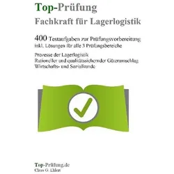 Ehlert, C: Top-Prüfung Fachkraft für Lagerlogistik - 400, Schulbücher von Claus-Günter Ehlert