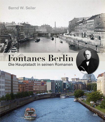 Seiler, Bernd W. - Fontanes Berlin: Die Hauptstadt in seinen Romanen - Preis vom 09.10.2026 07:28:09 h