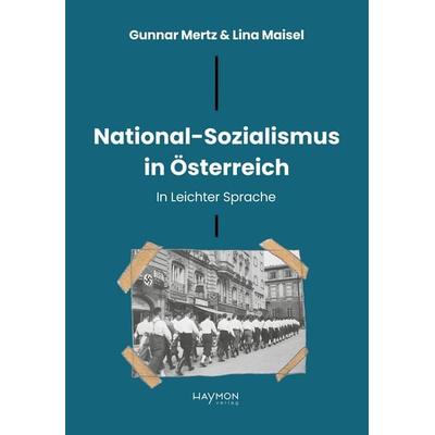 National-Sozialismus in Österreich, Taschenbuch von Gunnar Mertz,Lina Maisel, Haymon Verlag, 978-3-7099-8252-5