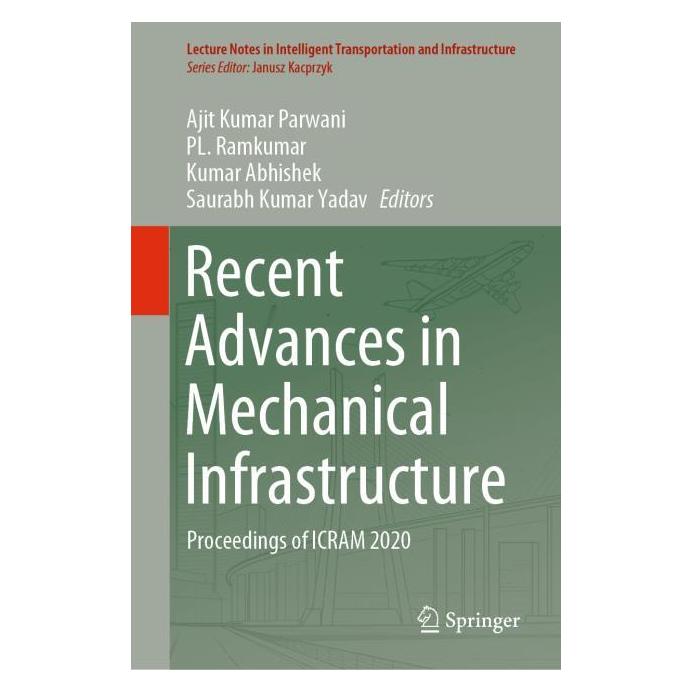 Springer Recent Advances in Mechanical Infrastructure (Englisch, Hardcover, Abhishek Kumar, Ajit Kumar Parwani, Kumar Abhishek, PL Ramkumar, Saurabh Kumar Yadav) (63720079)