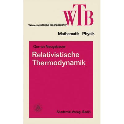 Relativistische Thermodynamik, Taschenbuch von Gernot Neugebauer, Vieweg & Teubner, 978-3-528-06863-9