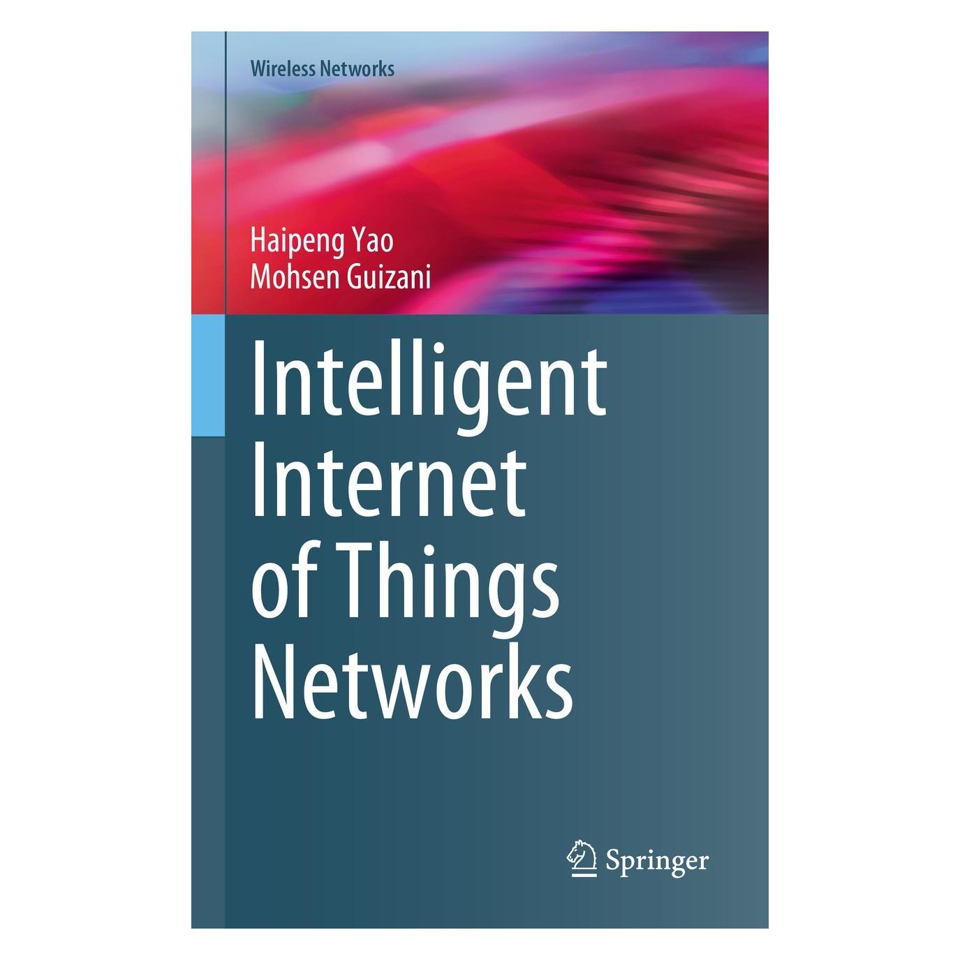 Springer Intelligent Internet of Things Networks (Englisch, Hardcover, Haipeng Yao, Mohsen Guizani) (9783031269868)