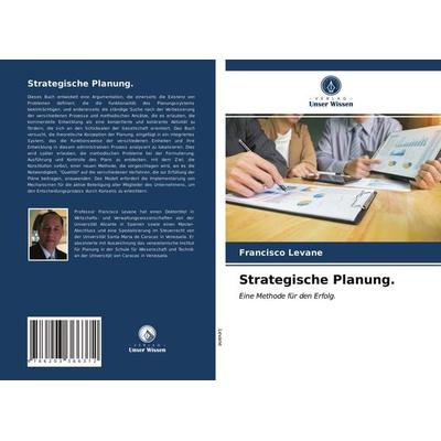 Strategische Planung., Taschenbuch von Francisco Levane, Verlag Unser Wissen, 978-620-3-36637-2