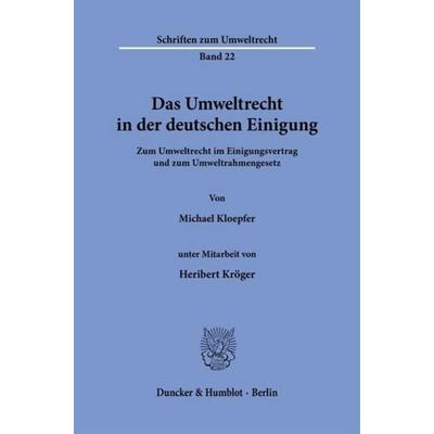 Das Umweltrecht in der deutschen Einigung., Taschenbuch von Michael Kloepfer, Duncker & Humblot, 978-3-428-07239-2